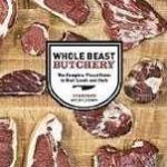 cover of Whole Beast Butchery: The Complete Visual Guide to Beef, Lamb, and Pork by Ryan Farr with Brigit Binns