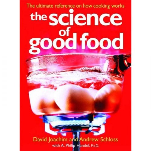 The Science of Good Food by David Joachim and Andrew Schloss